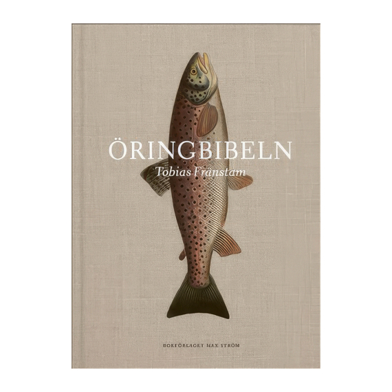 Öringbibeln by Tobias Fränstam in de groep Andere / Dvd\'s en Boeken / Visboeken bij Sportfiskeprylar.se (9789171266767)